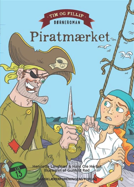 Cover for Hans Ole Herbst Henriette Langkjær · Tim og Fillip: Tim og Fillip: Piratmærket (Bound Book) [1st edition] (2018)