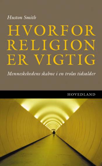 Cover for Huston Smith · Hvorfor religionen er vigtig (Sewn Spine Book) [1e uitgave] (2005)