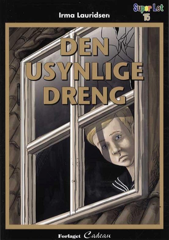 Cover for Irma Lauridsen · Super Let: Den usynlige dreng (Sewn Spine Book) [1er édition] (2014)