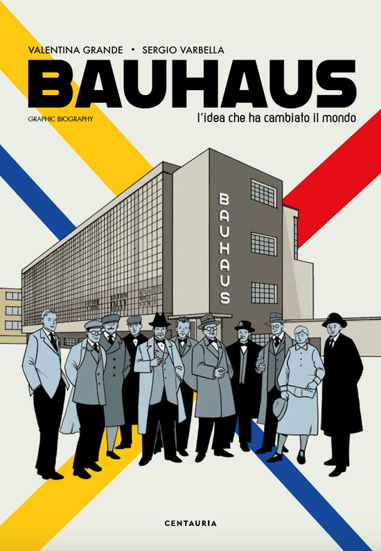 Cover for Valentina Grande · Bauhaus. L'idea Che Ha Cambiato Il Mondo. Graphic Biography (Book)