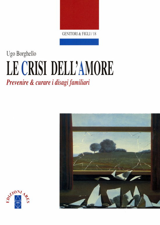 Cover for Ugo Borghello · Le Crisi Dell'amore. Prevenire E Curare I Disagi Familiari (Book)