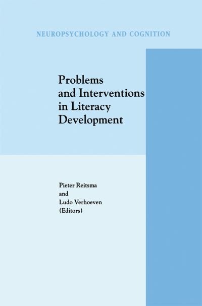 P Reitsma · Problems and Interventions in Literacy Development - Neuropsychology and Cognition (Paperback Book) [Softcover reprint of the original 1st ed. 1998 edition] (2011)