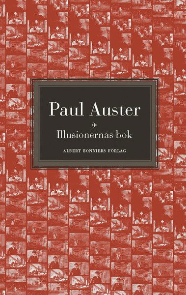 Illusionernas bok - Paul Auster - Books - Albert Bonniers Förlag - 9789100154646 - May 19, 2015