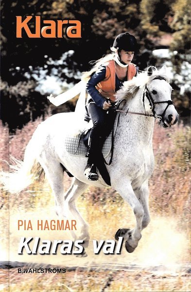 Cover for Pia Hagmar · Klara: Klaras val (Inbunden Bok) (2012)