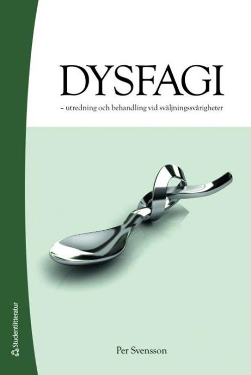 Cover for Per Svensson · Dysfagi : utredning och behandling vid sväljningssvårigheter (Book) (2009)