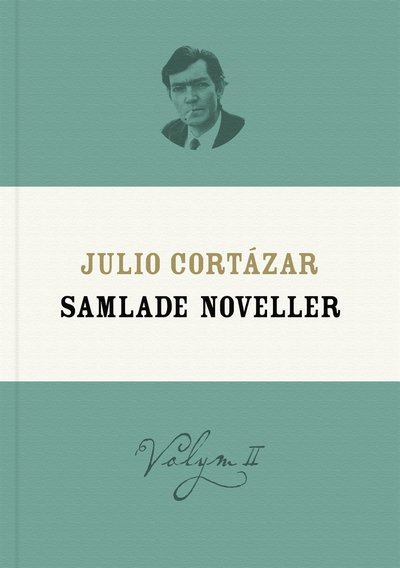 Cover for Julio Cortázar · Samlade noveller 2 (ePUB) (2013)