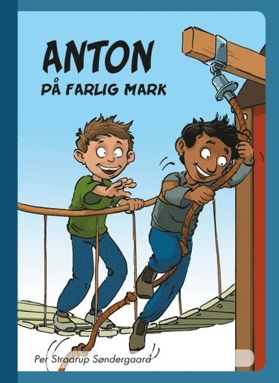 Cover for Per Straarup Søndergaard · Böckerna om Anton: Anton på farlig mark (Innbunden bok) (2015)