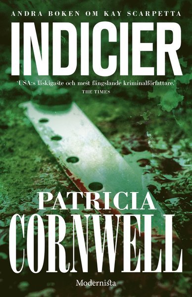 Cover for Patricia Cornwell · Kay Scarpetta: Indicier (Inbunden Bok) (2018)