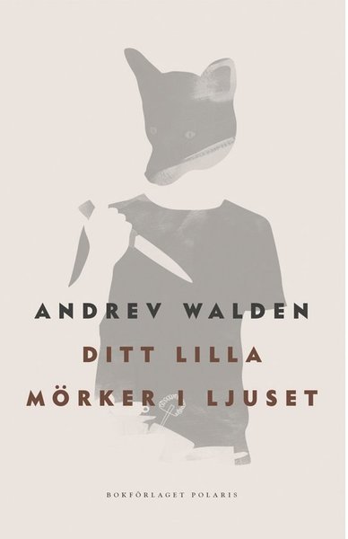 Cover for Andrev Walden · Ditt lilla mörker i ljuset (Buch) (2018)