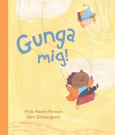 Cover for Frida Naemi Persson · Gunga mig! (Board book) (2024)
