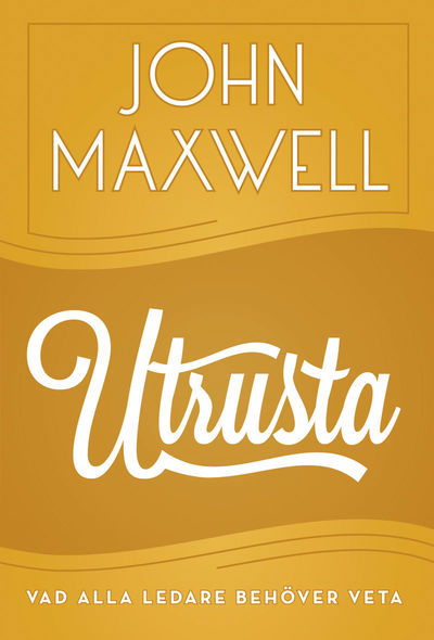 Cover for John Maxwell · Utrusta (Hardcover Book) (2015)