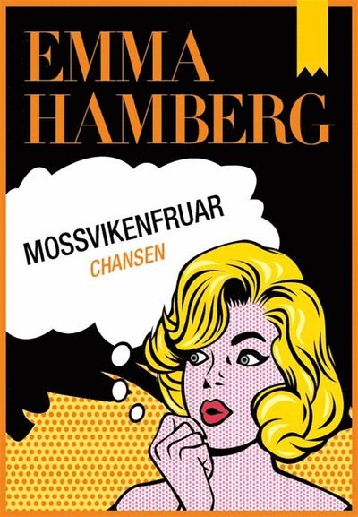 Mossvikenfruar - Chansen - Emma Hamberg - Bøker - Stockholm Text - 9789187173646 - 27. november 2012
