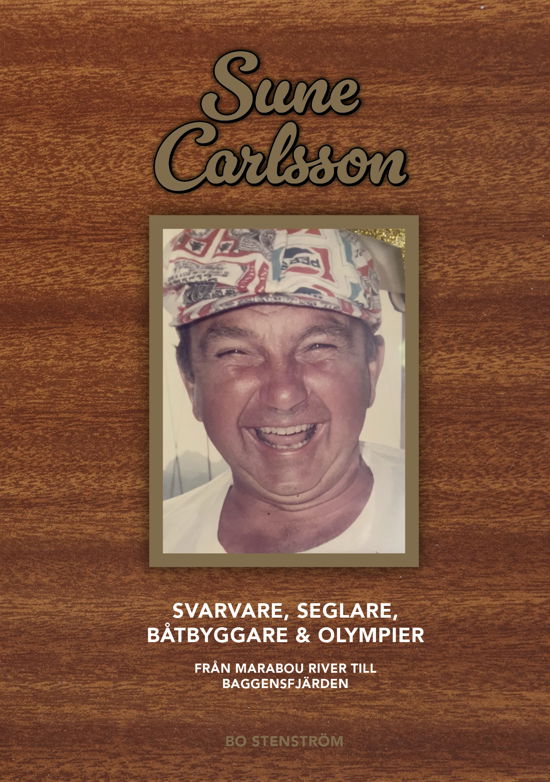 Cover for Sune Carlsson - Svarvare, seglare, båtbyggare &amp; olympier (Bound Book) (2024)