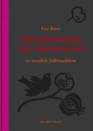 Cover for Eva Rune · Bröllopssånger och kärleksvisor ur nordisk folktradition (Indbundet Bog) (2012)