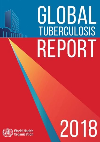 Cover for World Health Organization · Global Tuberculosis Report 2018 (Paperback Book) (2018)