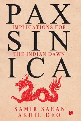 Cover for Samir Saran · PAX SINICA: Implications for the Indian Dawn (Hardcover Book) (2019)