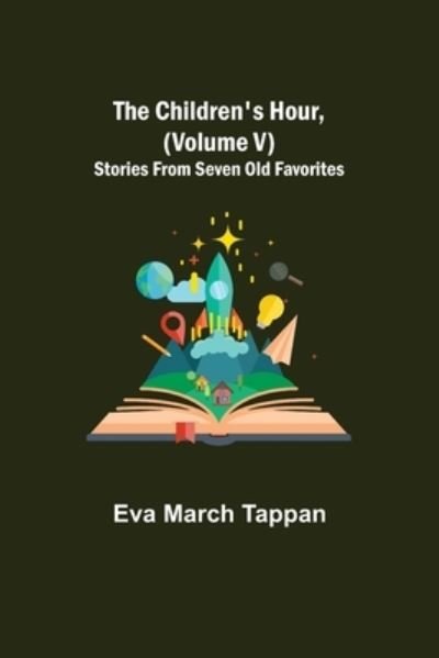 Cover for Eva March Tappan · The Children's Hour, (Volume V) Stories From Seven Old Favorites (Paperback Book) (2021)