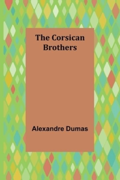 Cover for Alexandre Dumas · The Corsican Brothers (Paperback Book) (2021)
