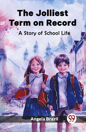 Cover for Angela Brazil · The Jolliest Term on RecordA Story of School Life (Edition2023) (Paperback Book) (2024)