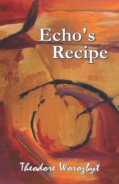 Cover for Theodore Worozbyt · Echo's Recipe (Paperback Book) (2022)