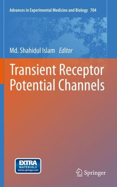 Cover for Md Shahidul Islam · Transient Receptor Potential Channels - Advances in Experimental Medicine and Biology (Hardcover Book) (2011)