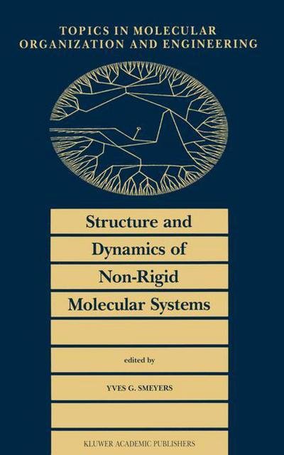 Structure and Dynamics of Non-Rigid Molecular Systems - Topics in Molecular Organization and Engineering - Y G Smeyers - Books - Springer - 9789401044646 - December 16, 2012