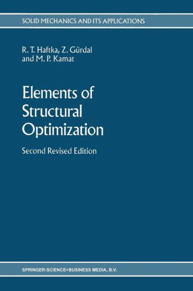 Elements of Structural Optimization - Solid Mechanics and Its Applications - Raphael T. Haftka - Bøger - Springer - 9789401578646 - 21. april 2014