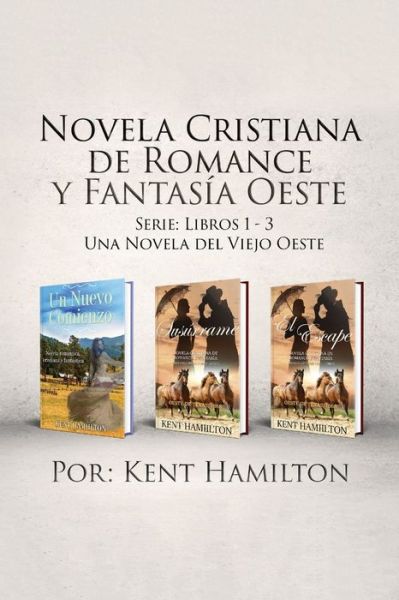 Novela Cristiana de Romance y Fantasia Oeste Serie - Kent Hamilton - Livros - Heirs Publishing Company - 9789657775646 - 10 de fevereiro de 2020