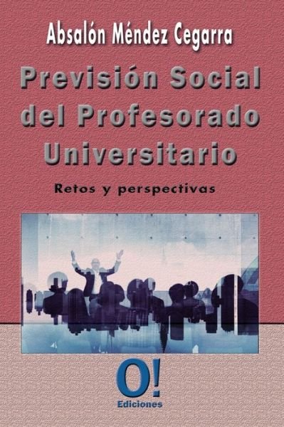 Cover for Absalón Méndez Cegarra · Prevision Social del Profesorado Universitario (Pocketbok) (2019)