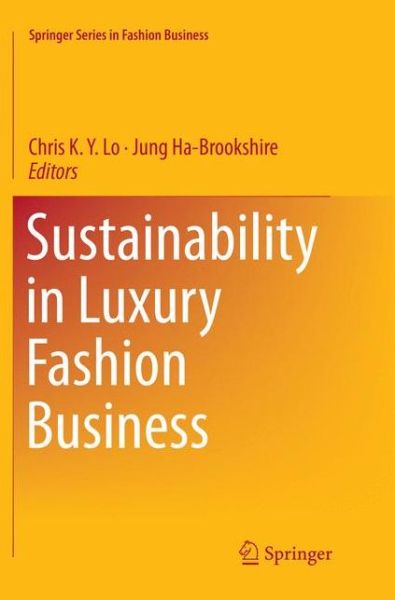 Cover for Sustainability in Luxury Fashion Business - Springer Series in Fashion Business (Paperback Book) [Softcover reprint of the original 1st ed. 2018 edition] (2019)