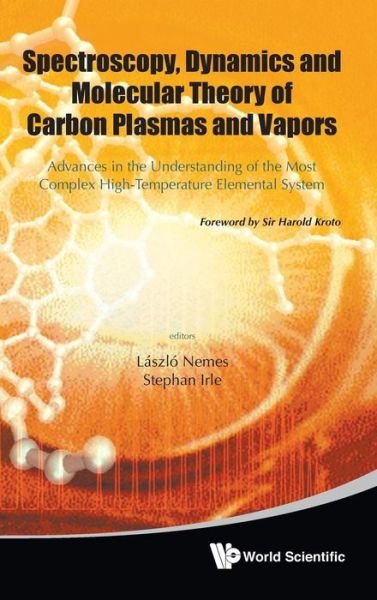 Cover for Laszlo Nemes · Spectroscopy, Dynamics And Molecular Theory Of Carbon Plasmas And Vapors: Advances In The Understanding Of The Most Complex High-temperature Elemental System (Gebundenes Buch) (2011)