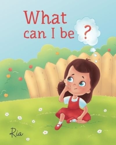 Cover for Ria Khorana · What Can I Be? (Paperback Bog) (2021)