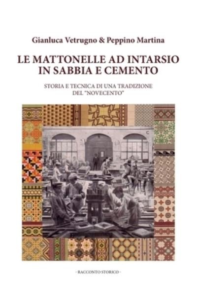 Cover for Vetrugno Gianluca / Martina Peppino · Le Mattonelle Ad Intarsio In Sabbia E Cemento (Bog) (2023)