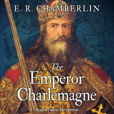 The Emperor Charlemagne - E R Chamberlin - Music - TANTOR AUDIO - 9798200180646 - January 26, 2021