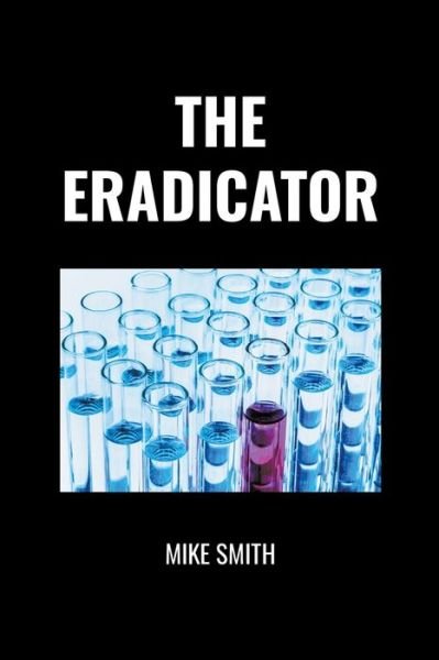 Cover for Mike Smith · The Eradicator (Paperback Book) (2024)