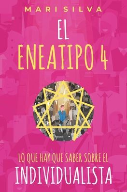 Cover for Mari Silva · El eneatipo 4: Lo que hay que saber sobre el individualista - Tipos de Personalidad del Eneagrama (Paperback Book) (2022)