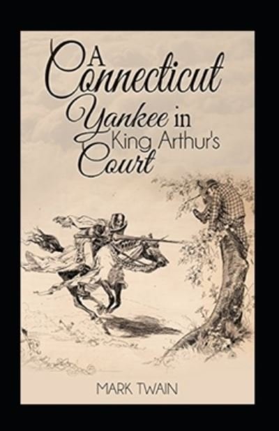 Cover for Mark Twain · A Connecticut Yankee in King Arthur's Court Annotated (Paperback Bog) (2021)