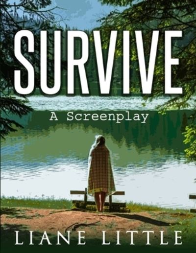 Cover for Liane Little · Survive: A Screenplay (Paperback Book) (2021)