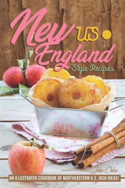 Cover for Julia Chiles · US New England Style Recipes (Paperback Book) (2020)