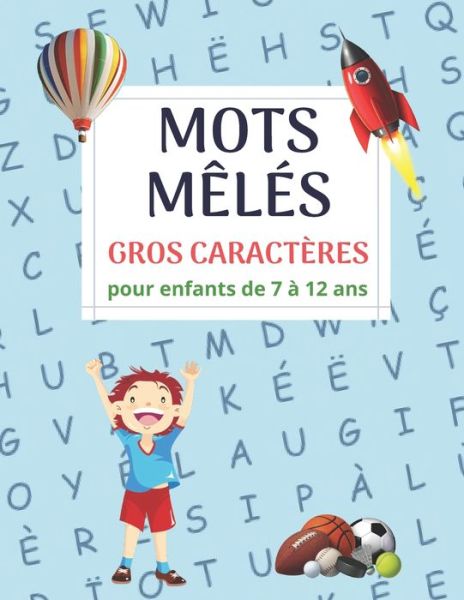 Cover for Mêlés Gros Caractères · Mots Meles Gros Caracteres Pour Enfants (Paperback Book) (2020)