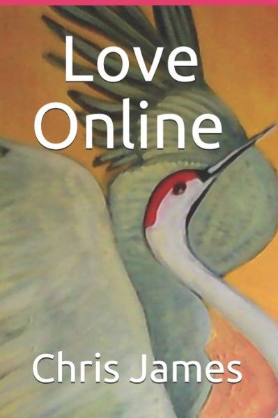 Cover for Chris James · Love Online (Paperback Book) (2020)