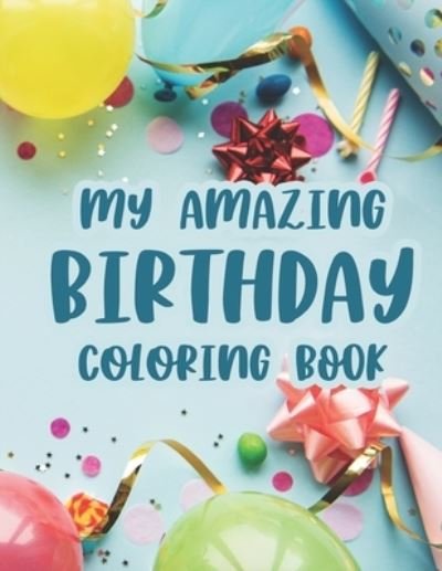 Cover for Ada Cook · My Amazing Birthday Coloring Book (Paperback Book) (2020)