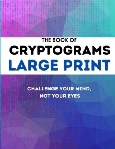 Cover for Rmt Publishing · The Book of Cryptograms Large Print (Paperback Book) (2020)