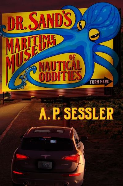 Cover for A P Sessler · Dr. Sand's Maritime Museum of Nautical Oddities (Paperback Book) (2021)