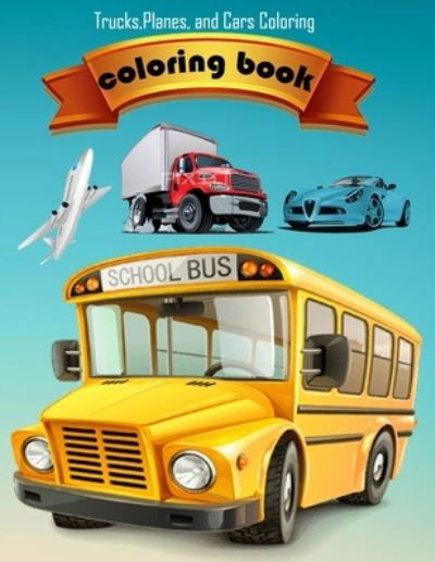 Cover for Birlo Tjko · Coloring Book Trucks, Planes, and Cars Coloring (Paperback Book) (2021)