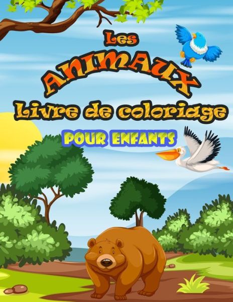 Cover for Bell Arouge · Livre de Coloriage Les Animaux Pour Enfants (Paperback Book) (2021)