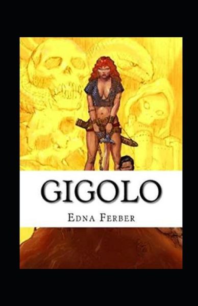 Cover for Edna Ferber · Gigolo Annotated (Paperback Book) (2021)