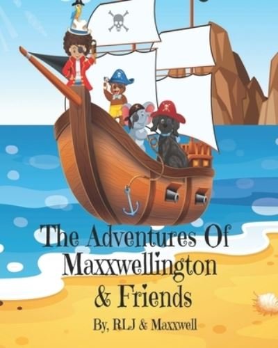 Cover for Maxxwell, Rlj &amp; · The Adventures Of Maxxwellington &amp; Friends (Pocketbok) (2021)