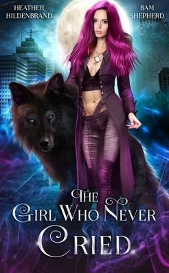 Cover for Bam Shepherd · The Girl Who Never Cried - Of Fates &amp; Fables (Paperback Book) (2022)