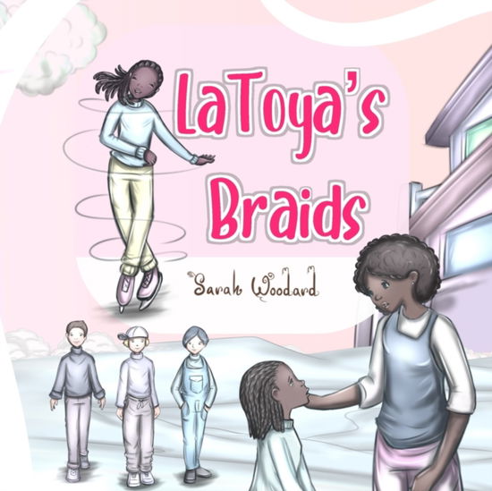 Cover for Sarah Woodard · LaToya's Braids (Pocketbok) (2022)